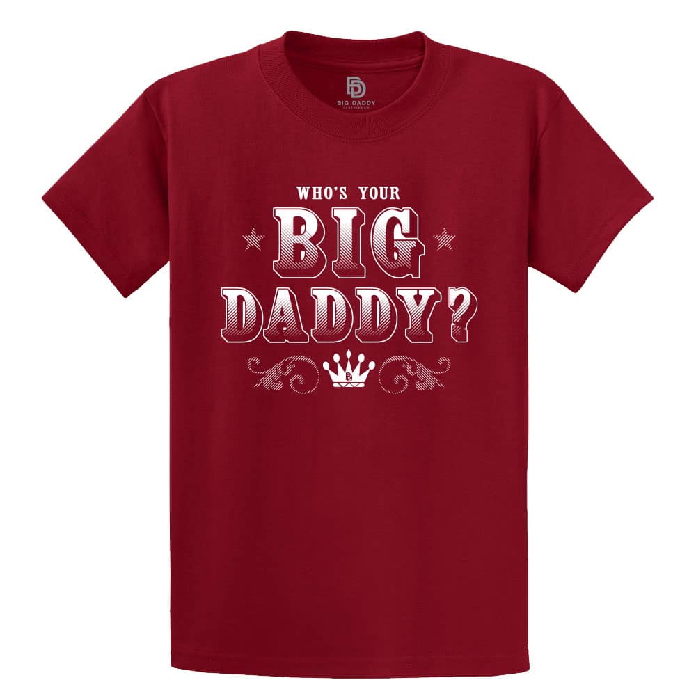 Who's Your Big Daddy Tee