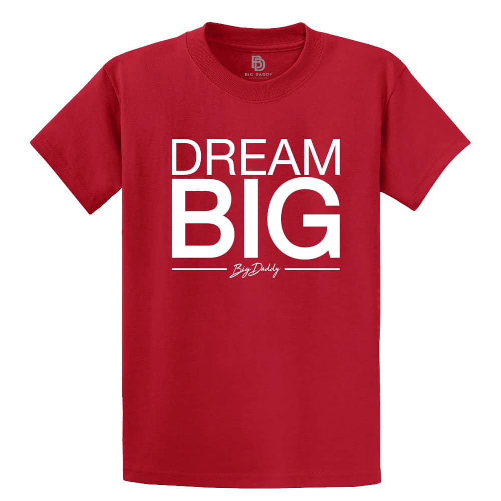 Big Daddy Dream Big Tee