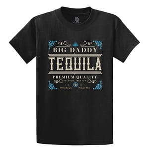 Big Daddy Tequila Tee