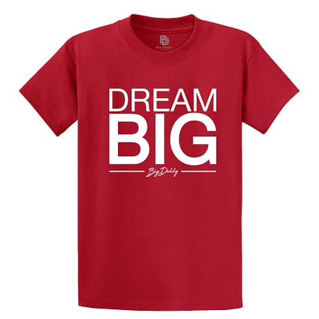 Big Daddy Dream Big Tee