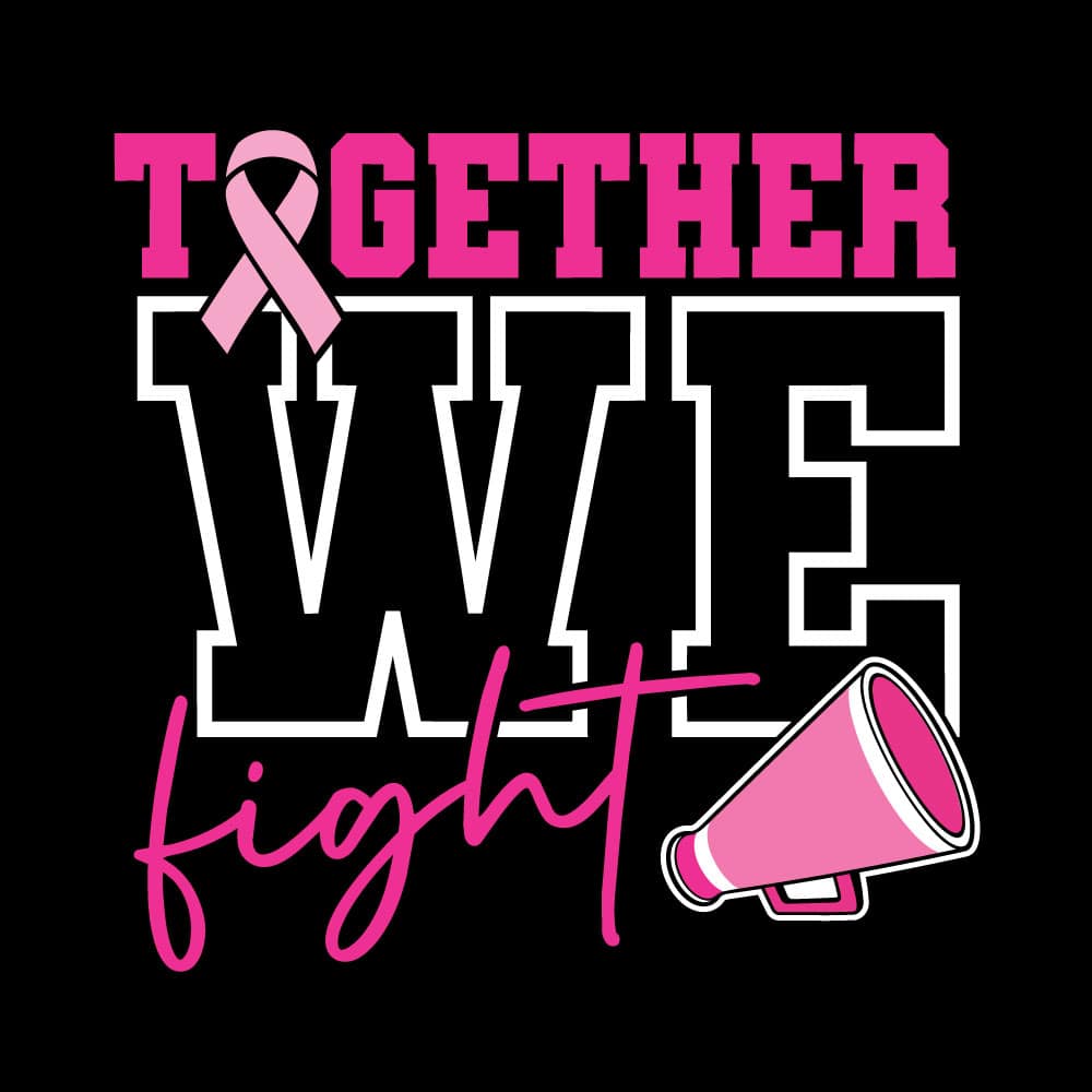 Breast cancer awareness cheer shirt design featuring the phrase "Together We Fight" with a pink ribbon and megaphone graphic for Pink Out events.